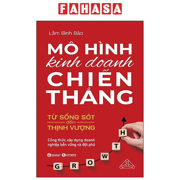 Sách - Mô Hình Kinh Doanh Chiến Thắng - Từ Sống Sót Đến Thịnh Vượng - Công Thức Xây Dựng Doanh Nghiệp Bền Vững Và Đột Phá