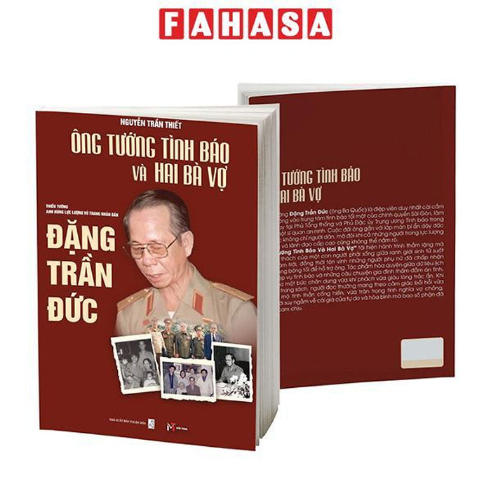 Sách - Ông Tướng Tình Báo Và Hai Bà Vợ - Thiếu Tướng-Anh Hùng Lực Lượng Vũ Trang Nhân Dân Đặng Trần Đức