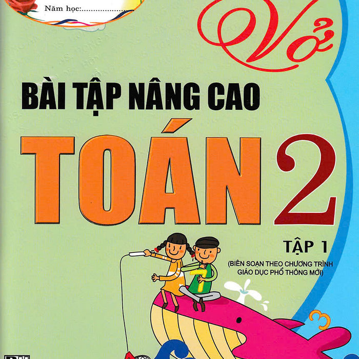 Sách - Vở Bài Tập Nâng Cao Toán 2 - Tập 1 (Theo Chương Trình Giáo Dục Phổ Thông Mới) - Ha