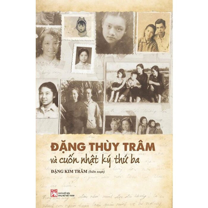 Đặng Thùy Trâm Và Cuốn Nhật Ký Thứ Ba (Tác Giả: Đặng Kim Trâm)