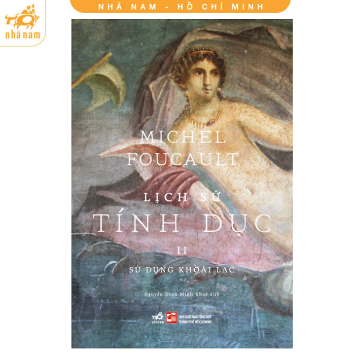 Sách - Lịch Sử Tính Dục (Tập 2): Sử Dụng Khoái Lạc (Nhã Nam Hcm)
