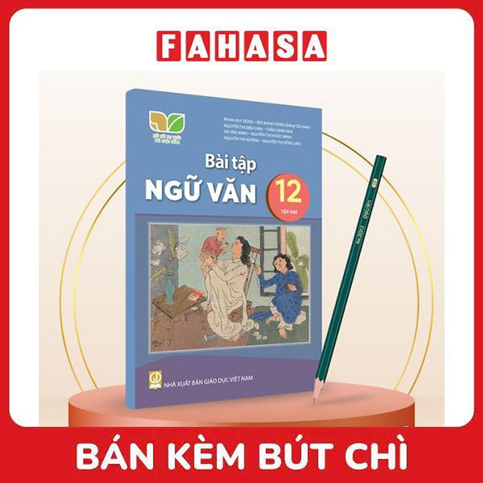 Sách Giáo Khoa Bài Tập Ngữ Văn 12 - Tập 2 (Kết Nối) (Chuẩn) - Kèm Bút Chì