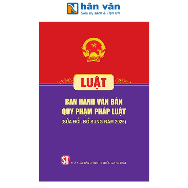 Sách - Luật Ban Hành Văn Bản Quy Phạm Pháp Luật (Sửa Đổi, Bổ Sung Năm 2025)