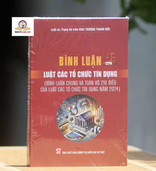 Bình Luận Luật Các Tổ Chức Tín Dụng Năm 2024
