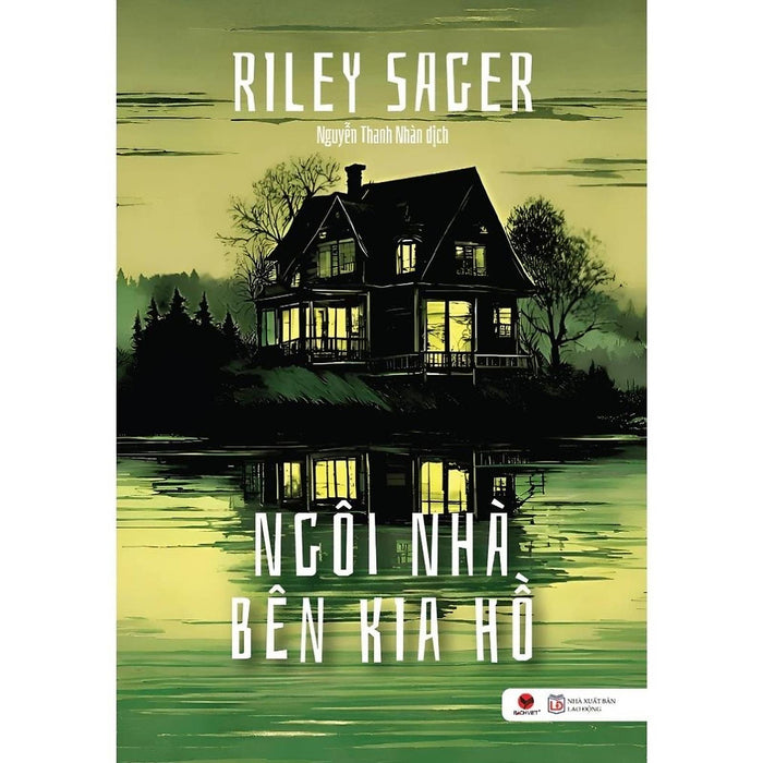 Ngôi Nhà Bên Kia Hồ - Truyện Kinh Dị - Riley Sager - Bách Việt - Bản Quyền