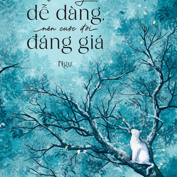 Sách Vì Không Dễ Dàng Nên Cuộc Đời Đáng Giá
