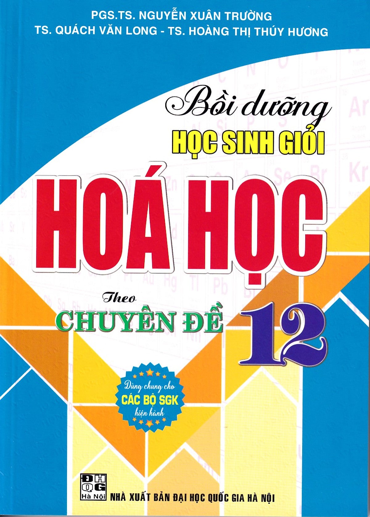 Bồi Dưỡng Học Sinh Giỏi Hóa Học 12 Theo Chuyên Đề (Dùng Chung Cho Các Bộ Sgk)