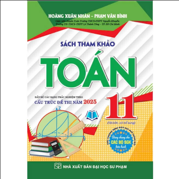 Sách - Sách Tham Khảo Toán 11 Đầy Đủ Các Dạng Trắc Nghiệm Theo Cấu Trúc Đề Thi Năm 2025 (Tái Bản Có Bổ Sung)