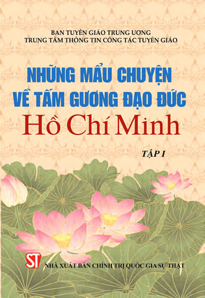 Những Mẩu Chuyện Về Tấm Gương Đạo Đức Hồ Chí Minh Tập 1 (Xuất Bản Lần Thứ Tám) - Bản In 2024