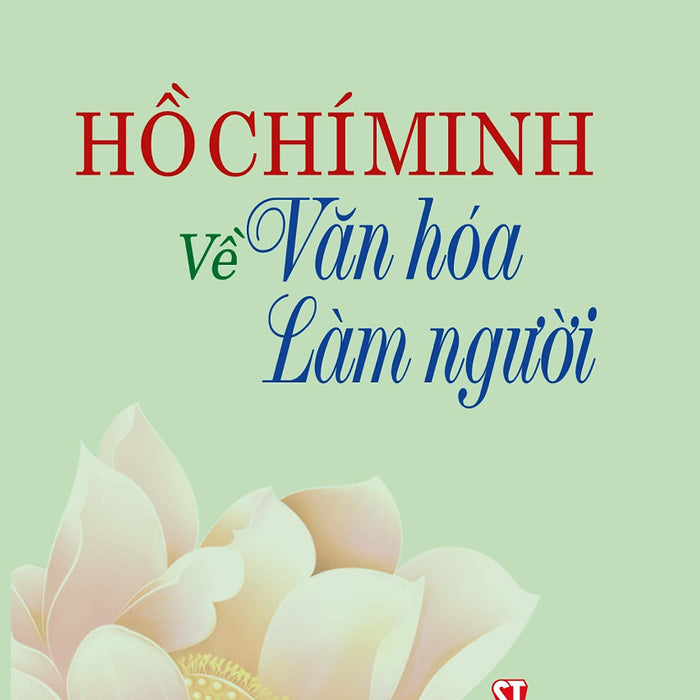 Hồ Chí Minh Về Văn Hóa Làm Người - St