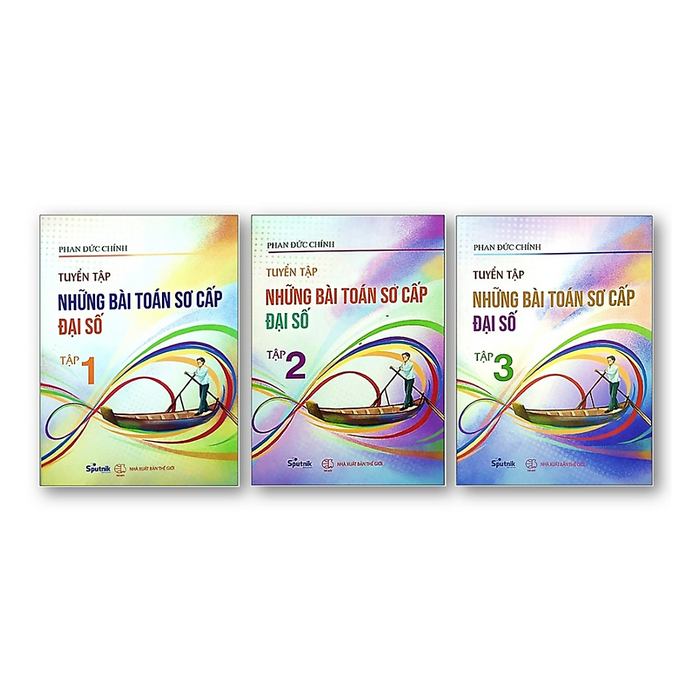 Sách - Tuyển tập những bài toán sơ cấp đại số ( trọn bộ 3 tập)