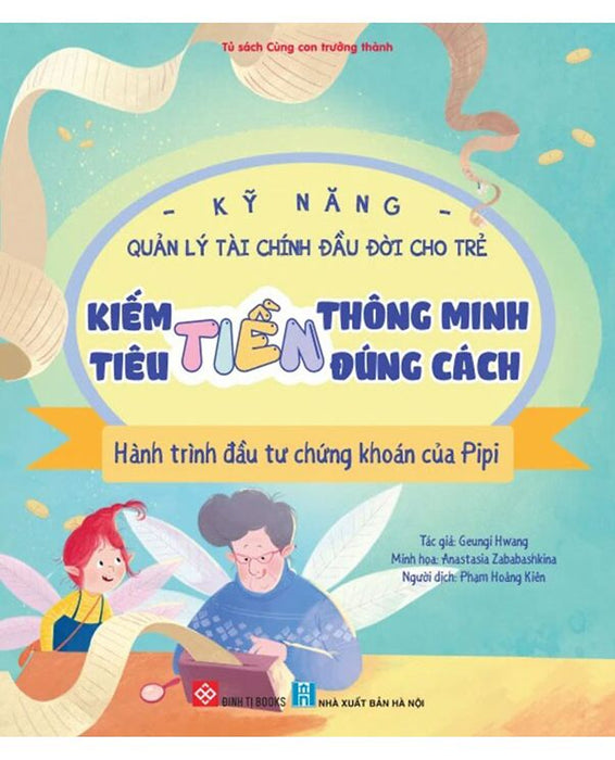 Sách - Kỹ Năng Quản Lý Tài Chính Đầu Đời Cho Trẻ - Kiếm Tiền Thông Minh, Tiêu Tiền Đúng Cách - Hành Trình Đầu Tư Chứng Khoán Của Pipi