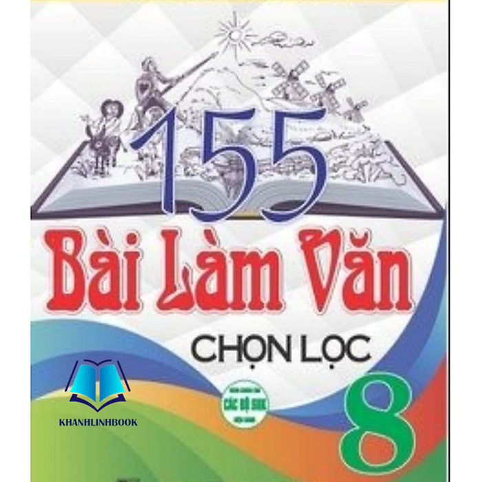 Sách - 155 Bài Làm Văn Chọn Lọc 8 (Dùng Chung Cho Các Bộ Sgk Hiện Hành) (Ha)