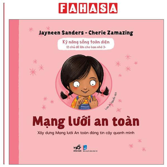 Sách - Kỹ Năng Sống Toàn Diện - 12 Chủ Đề Lớn Cho Bạn Nhỏ 3+ - Mạng Lưới An Toàn