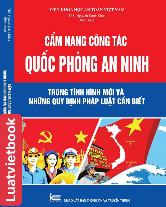 Cẩm Nang Công Tác Quốc Phòng An Ninh  Trong Tình Hình Mới Và Những Quy Định Pháp Luật Cần Biết