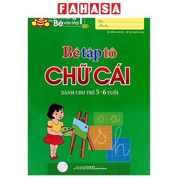 Sách - Tủ Sách Hành Trang Cho Bé Vào Lớp 1 - Bé Tập Tô Chữ Cái - Dành Cho Trẻ 5-6 Tuổi (Tái Bản 2024)