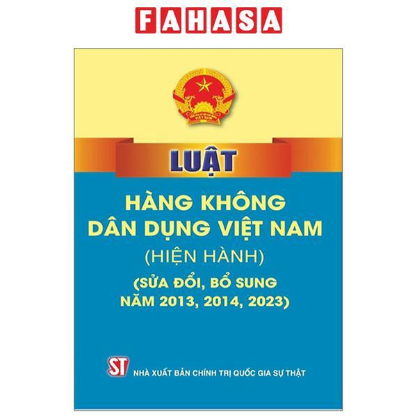 Luật Hàng Không Dân Dụng Việt Nam (Hiện Hành) (Sửa Đổi, Bổ Sung Năm 2013,2014, 2023)