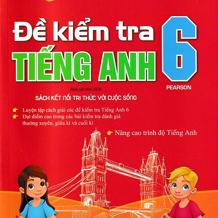 Đề Kiểm Tra Tiếng Anh 6 - Kết Nối Tri Thức - Global Success