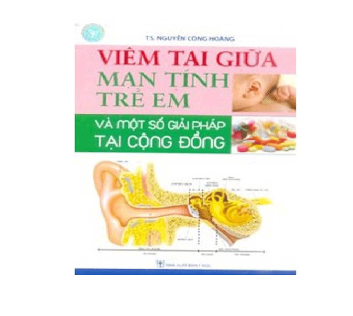 Viêm Tai Giữa Mạn Tính Trẻ Em Và Một Số Giải Pháp Tại Cộng Đồng