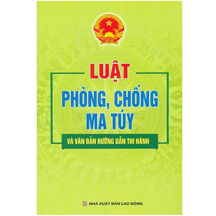 Sách - Luật Phòng, Chống M.A Túy Và Văn Bản Hướng Dẫn Thi Hành