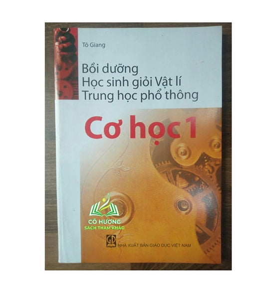 Sách - Bồi Dưỡng Học Sinh Giỏi Vật Lí Thpt (Cơ Học 1)