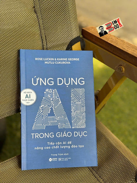 Ứng Dụng Ai Trong Giáo Dục - Tiếp Cận Ai Để Nâng Cao Chất Lượng Đào Tạo - Rose Luckin, Karine George & Mutlu Cukurova - Trung Trịnh Dịch - Alpha Books