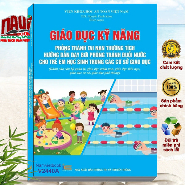 Sách Giáo Dục Kỹ Năng Phòng Tránh Tai Nạn Thương Tích – Hướng Dẫn Dạy Bơi Phòng Tránh Đuối Nước Cho Trẻ Em Học Sinh Trong Các Cơ Sở Giáo Dục - V2440A