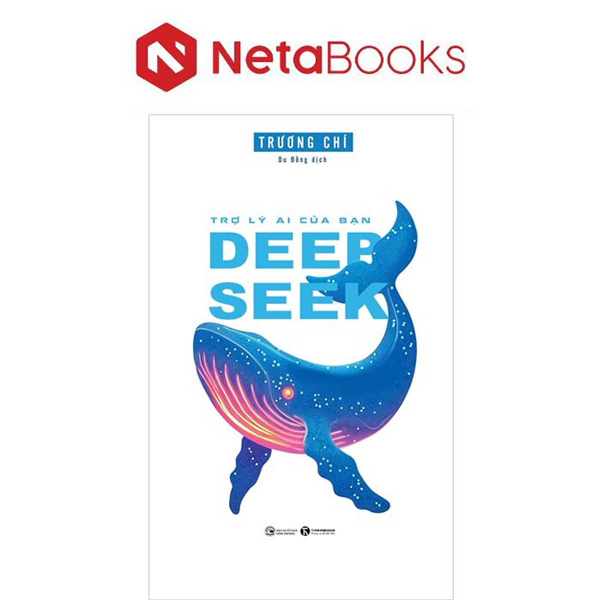 Deepseek - Trợ Lý Ai Của Bạn - Trương Chí