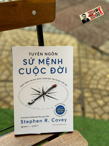 Tuyên Ngôn Sứ Mệnh Cuộc Đời- Stephen R. Covey – Trần Anh Khôi Dịch - Saigon Books - Nxb Thế Giới