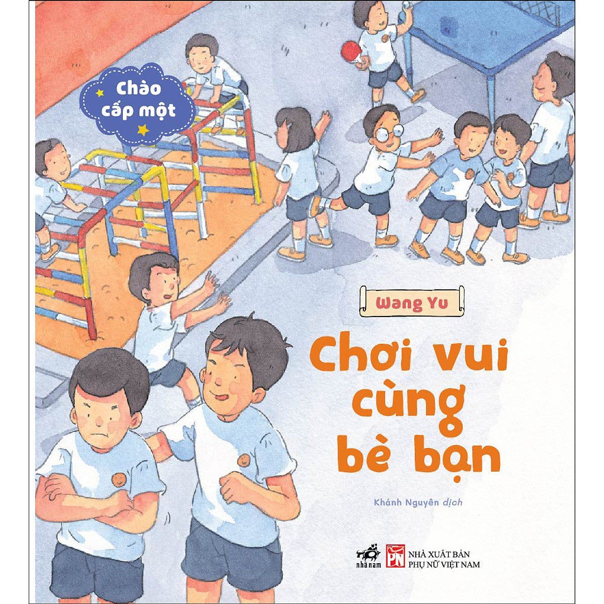 Chào Cấp Một - Chơi Vui Cùng Bè Bạn