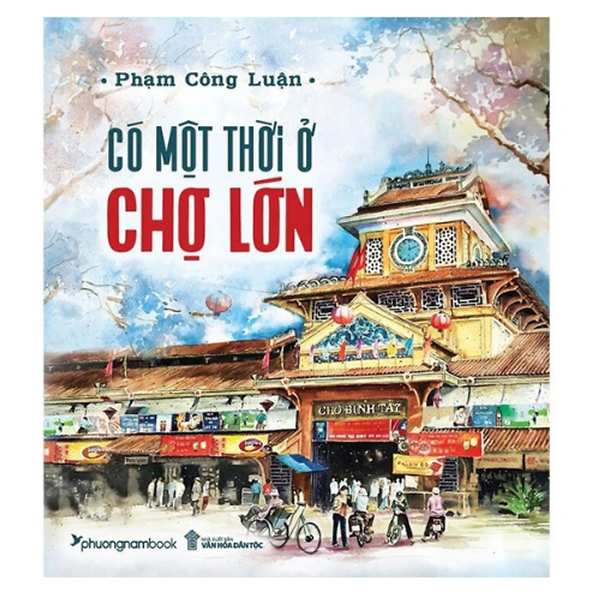 Có Một Thời Ở Chợ Lớn - Bìa Mềm (Pnb)