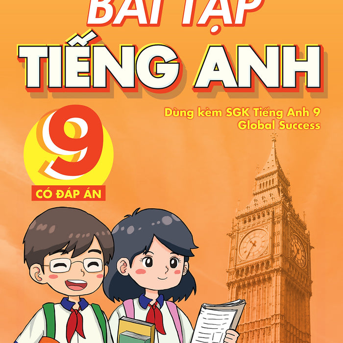 Bài Tập Tiếng Anh 9 - Có Đáp Án (Dùng Kèm Sgk Global Success)