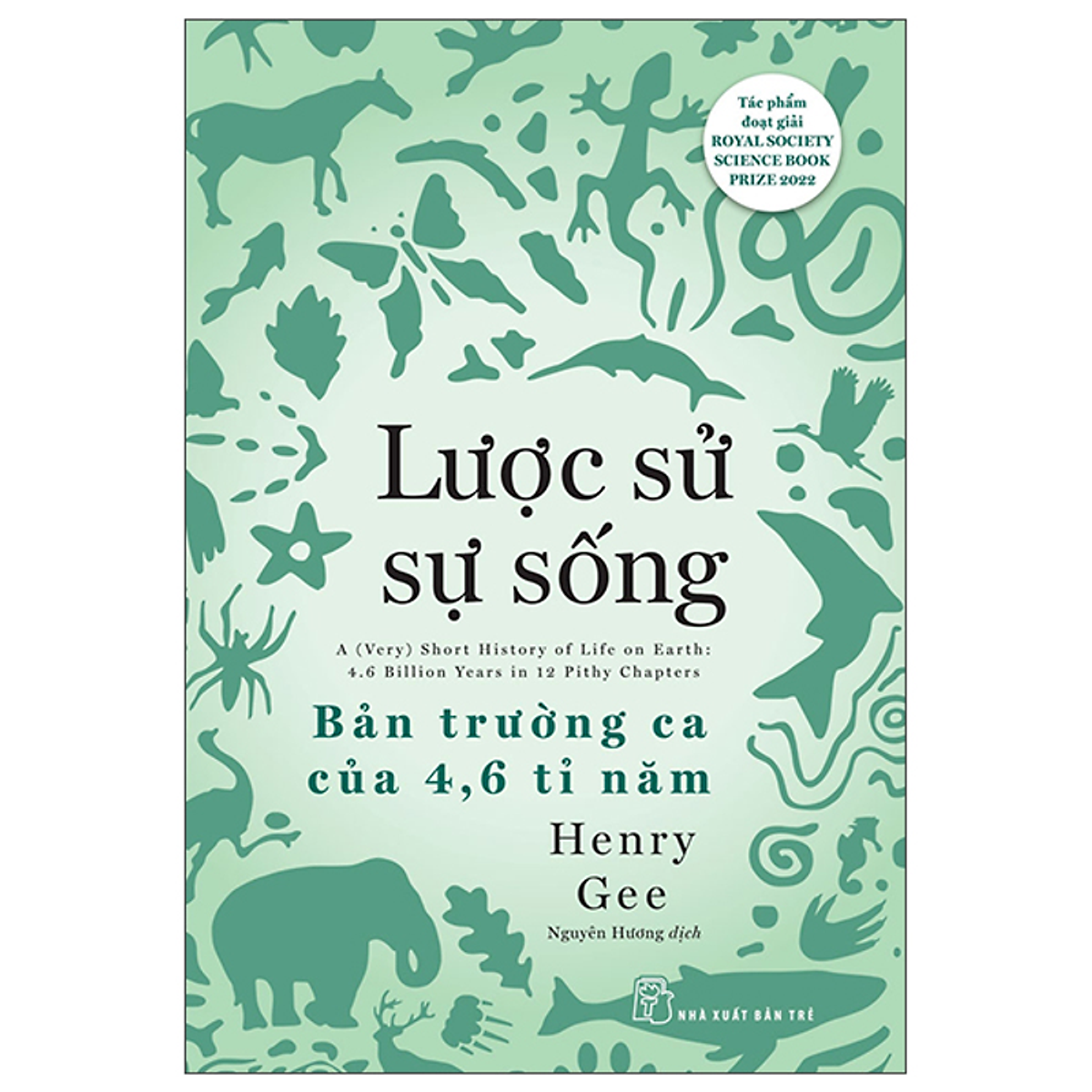 Sách Lược Sử Sự Sống Bản Trường Ca Của 4,6 Tỉ Năm