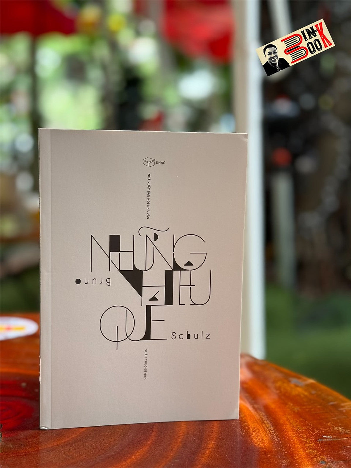 Những Hiệu Quế - Bruno Schulz - Xuân Trường Dịch – Xuất Bản Khác