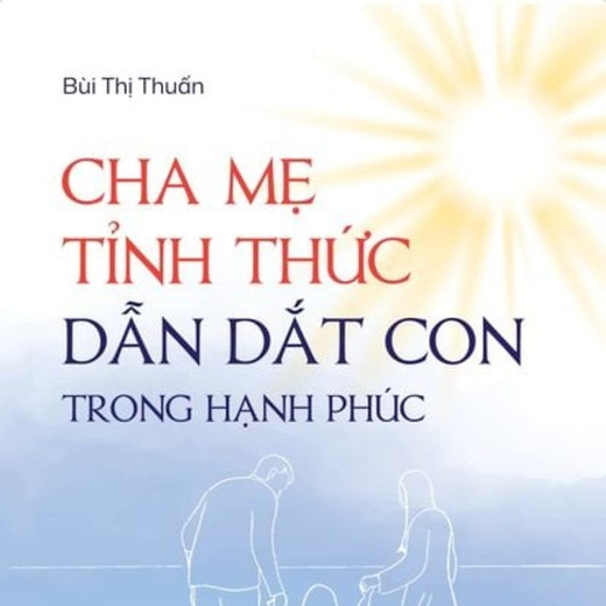 Cha Mẹ Tỉnh Thức Dẫn Dắt Con Trong Hạnh Phúc