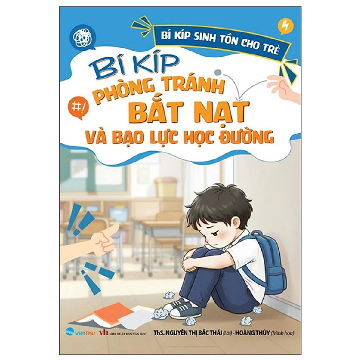 Sách Bí Kíp Sinh Tồn Cho Trẻ - Bí KíP PhòNg TráNh BắT NạT Và Bạo Lực Học Đường