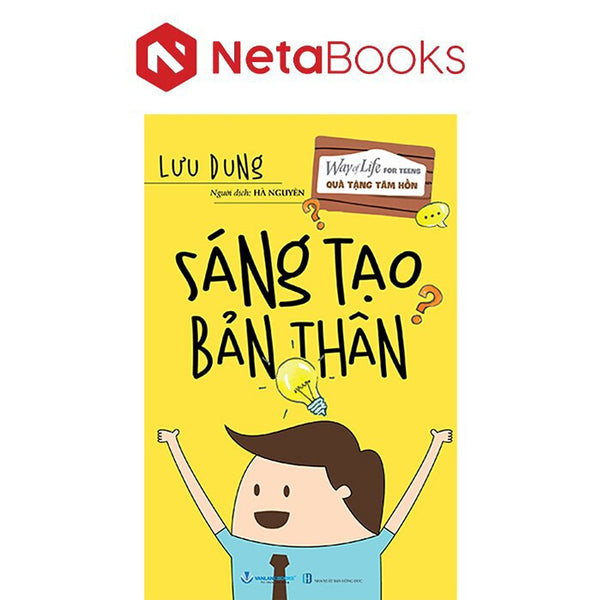 Quà Tặng Tâm Hồn - Sáng Tạo Bản Thân - Lưu Dung