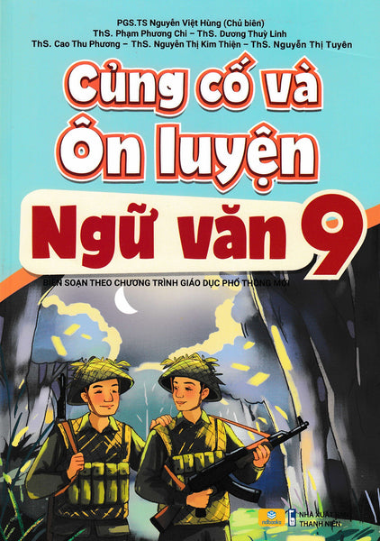 Nd - Củng Cố Và Ôn Luyện Ngữ Văn 9 (Biên Soạn Theo Chương Trình Gdpt Mới) - Nd