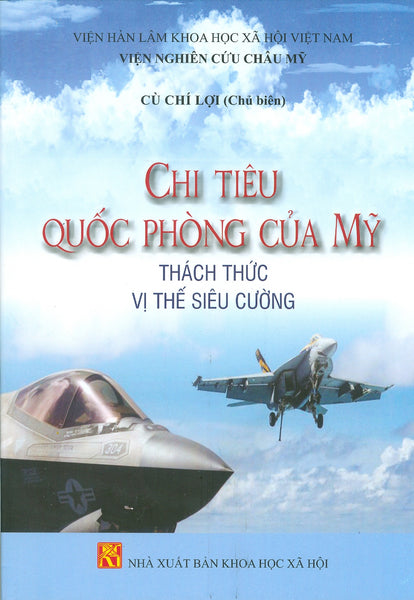 Chi Tiêu Quốc Phòng Của Mỹ Thách Thức Vị Thế Siêu Cường -  Cù Chí Lợi Chủ Biên