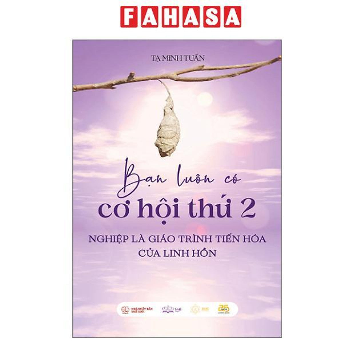 Sách - Bạn Luôn Có Cơ Hội Thứ 2 - Nghiệp Là Giáo Trình Tiến Hóa Của Linh Hồn
