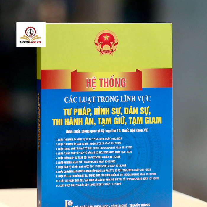 Hệ Thống Các Luật Trong Lĩnh Vực Tư Pháp, Hình Sự, Dân Sự, Thi Hành Án, Tạm Giữ, Tạm Giam (Mới Nhất, Thông Qua Tại Kỳ Họp Thứ 10, Quốc Hội Khóa Xv)