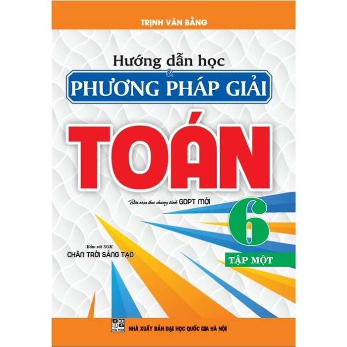 Sách - Hướng Dẫn Học Và Phương Pháp Giải Toán 6 - Tập 1 (Bám Sát Sgk Chân Trời Sáng Tạo) - Ha