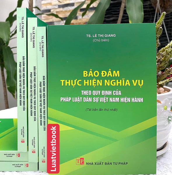 Bảo Đảm Thực Hiện Nghĩa Vụ Theo Quy Định Của Pháp Luật Dân Sự Việt Nam Hiện Hành