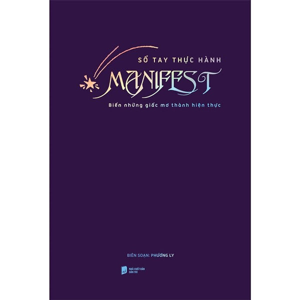 Sổ Tay Thực Hành Manifest: Biến Những Giấc Mơ Thành Hiện Thực