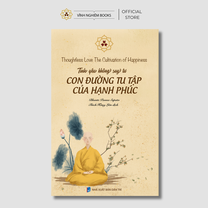 Sách - Tình Yêu Không Suy Tư Con Đường Tu Tập Của Hạnh Phúc - Vĩnh Nghiêm Books