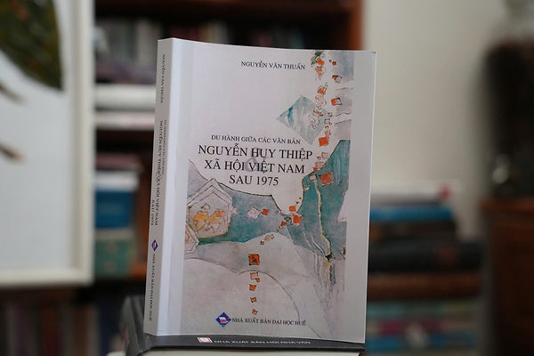 Du Hành Giữa Các Văn Bản - Nguyễn Huy Thiệp Xã Hội Việt Nam Sau 1975