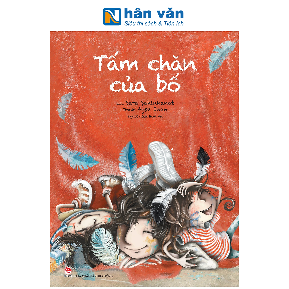 Sách -  Tấm Chăn Của Bố - Sara Şahinkanat, Ayşe İnan - Nxb Kim Đồng