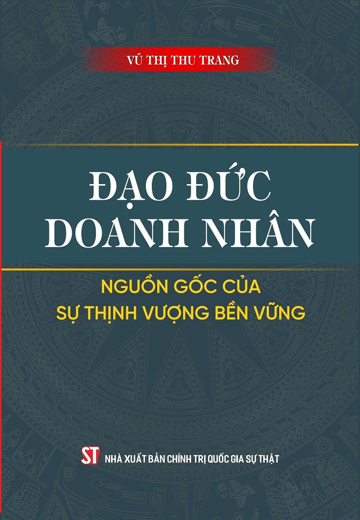 Đạo Đức Doanh Nhân - Nguồn Gốc Của Sự Thịnh Vượng Bền Vững