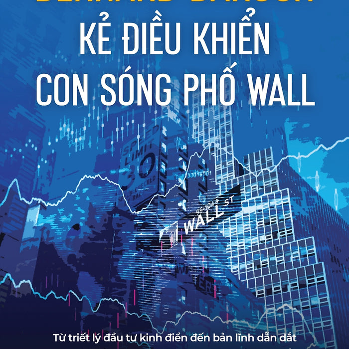Bernard Baruch: Kẻ Điều Khiển Con Sóng Phố Wall