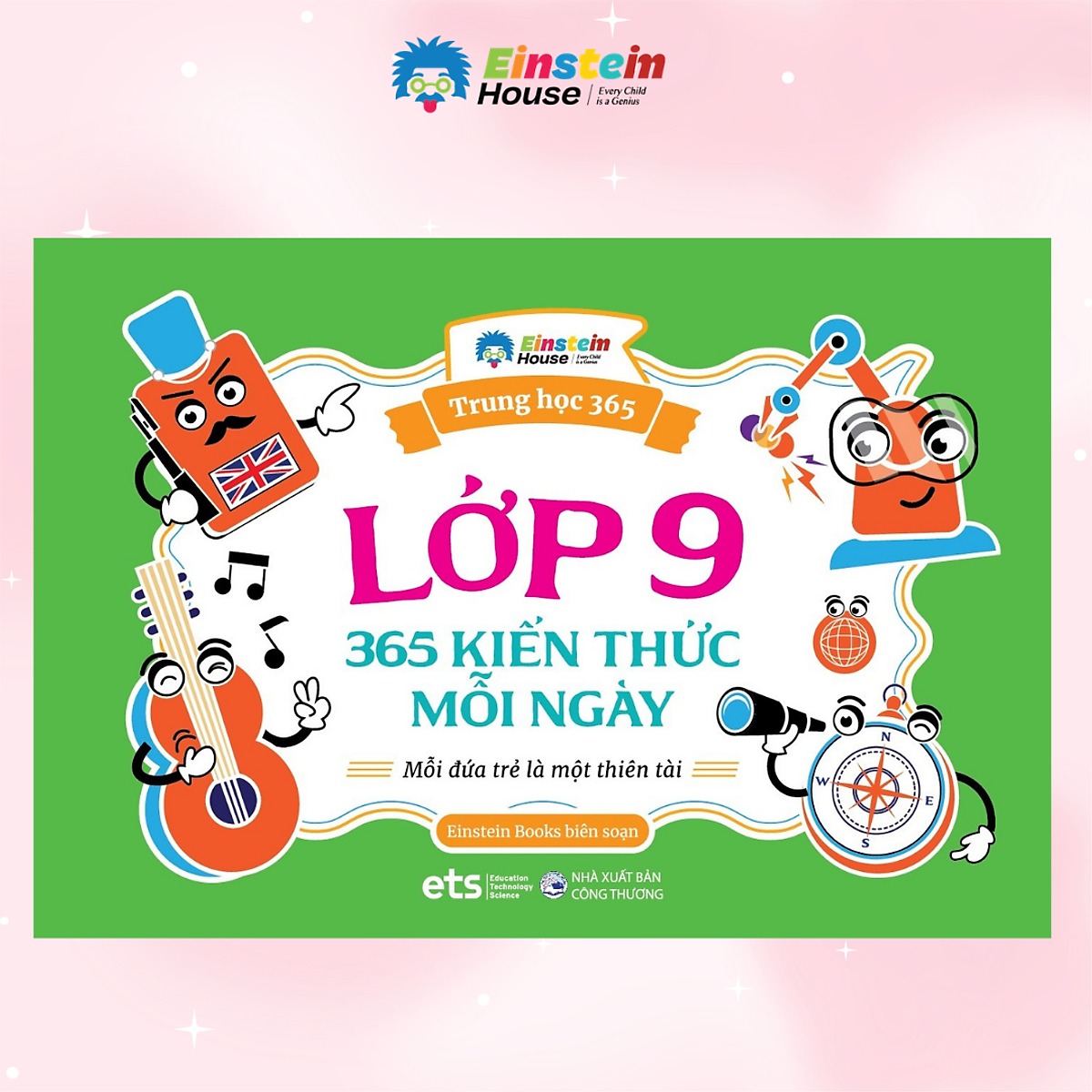 Lớp 9 – 365 Kiến Thức Mỗi Ngày: Cẩm Nang Ôn Thi 11 Môn Học Lớp 9 Siêu Tốc - Alpha Books